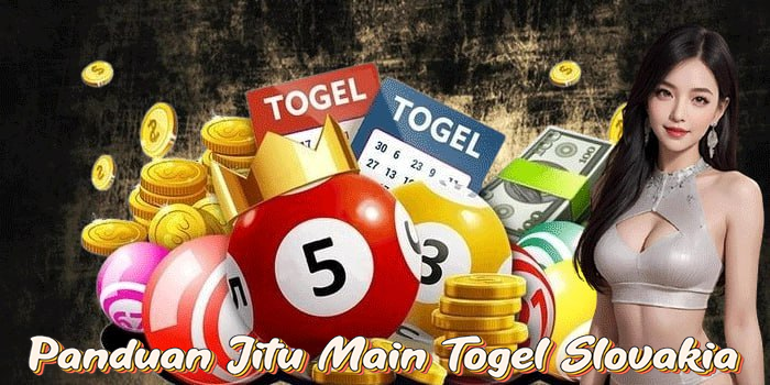 Panduan Jitu Main Togel Slovakia