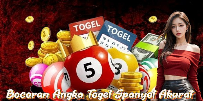 Bocoran Angka Togel Spanyol Akurat