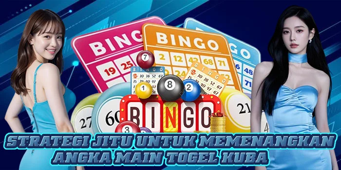 Strategi Jitu Untuk Memenangkan Angka Main Togel Kuba 