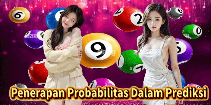 Penerapan Probabilitas Dalam Prediksi